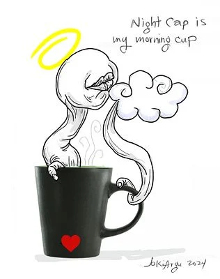 nightcap is my morning cup